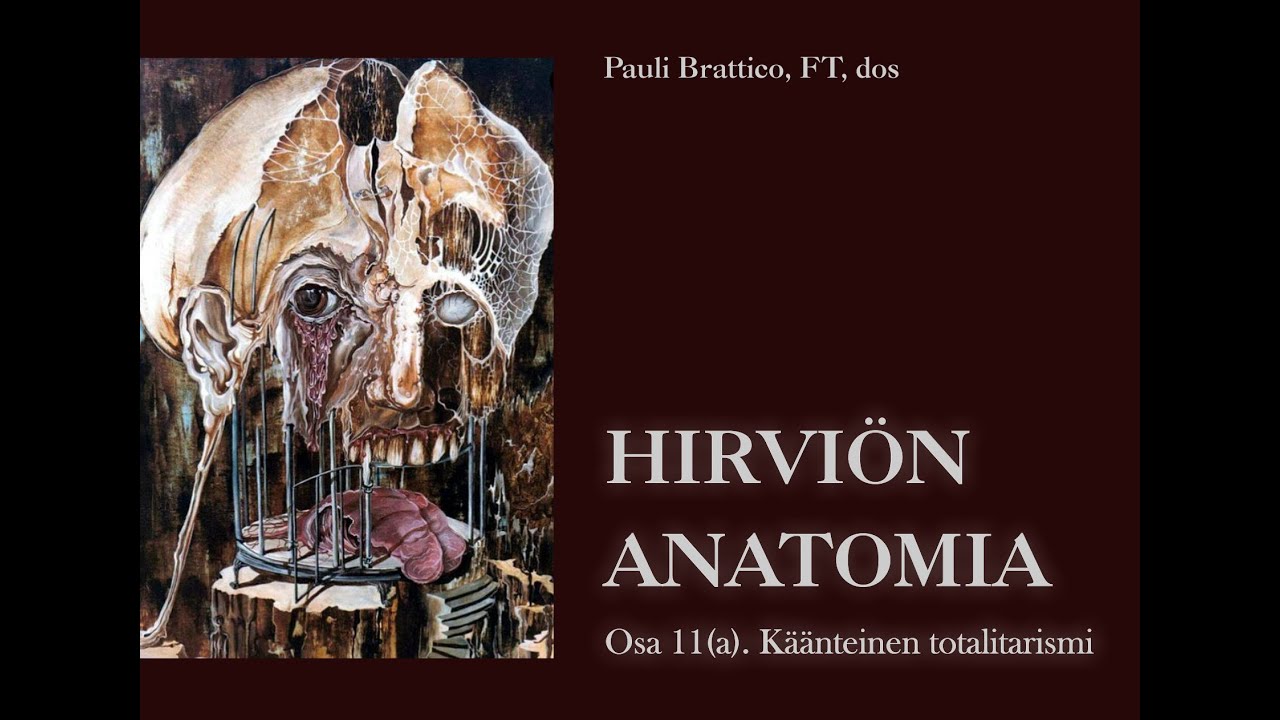 Hirviön anatomia. Osa 11(a). Käänteinen totalitarismi