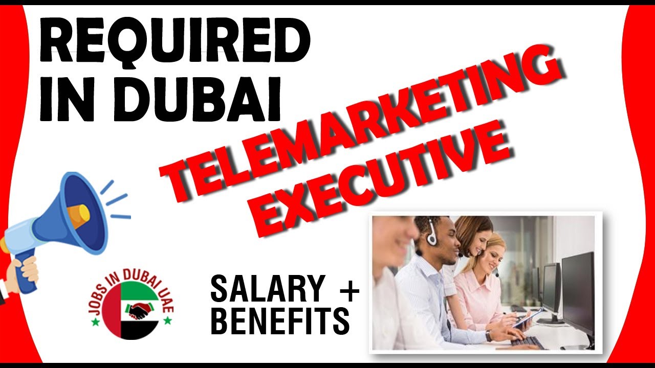 TELEMARKETING EXECUTIVE REQUIRED IN DUBAI How to Apply