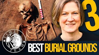 ➤ Time Team's Top 3 BURIAL GROUNDS