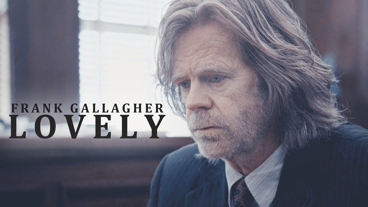 Frank Gallagher ][ Lovely
