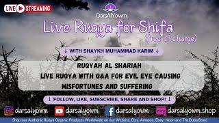 Live Ruqyah AL SHARIAH with Q&A for Evil Eye causing suffering an misfortune. EXTREME VERY POWERFUL.