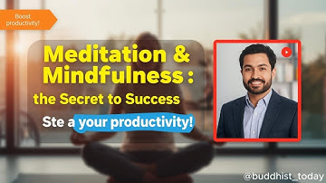 Thiền định và chánh niệm ứng dụng trong công việc và kinh doanh