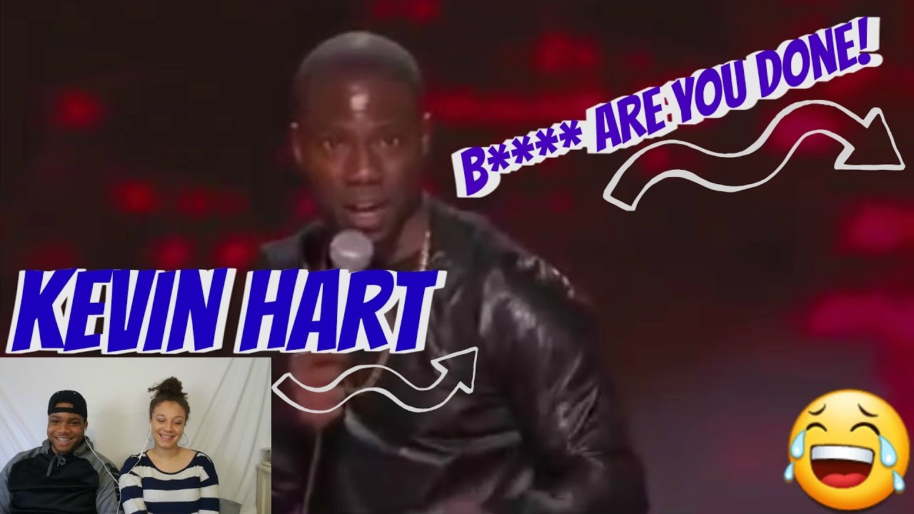 Kevin Hart- B**** Are You Done! | Reaction Video
