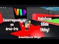 ESCORREGANDO NO ARCO-ÍRIS - Roblox - Rainbow Slide Obby!