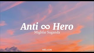 Download Lagu Mighfar Suganda - Anti ∞ Hero (LYRIC) MP3 Download Lagu Mighfar Suganda - Anti ∞ Hero (LYRIC) MP3