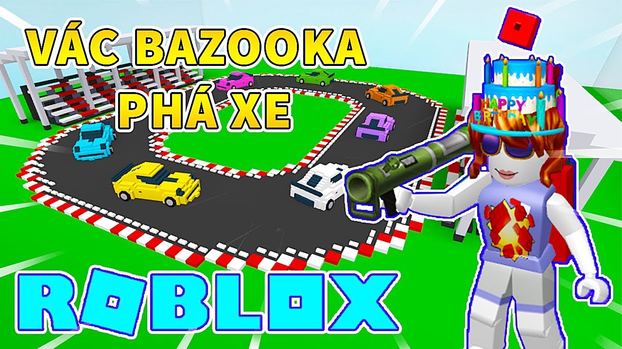 ROBLOX V C BAZOOKA I PH TAN L NG X M C C PH LU N Destruction 