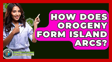 How Does Orogeny Form Island Arcs? - Earth Science Answers