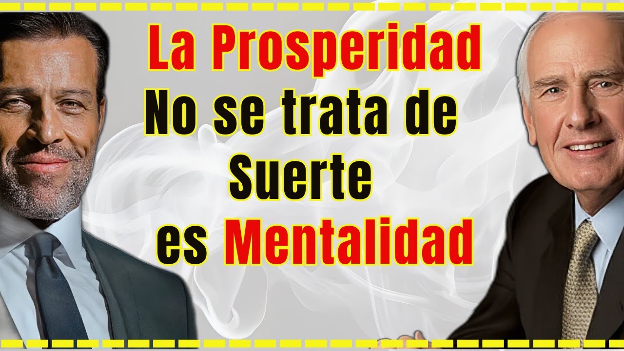 Las Técnicas Mentales que Impulsa tu Prosperidad Cada Día | Jim Rohn + Tony Robbins