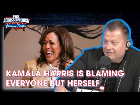 Kamala Harris Is Blaming Everyone But Herself FOX Across America 