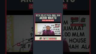 Ustaz Jafri Abu Bakar - Beza Solat Pada Awal Dan Akhir Waktu