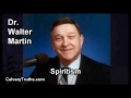 Spiritism - Dr. Walter Martin