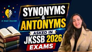 Synonyms & Antonyms asked in Jkssb 2026 Exams - Part-1