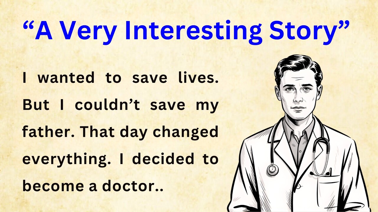 Improve Your English  My Father’s Illness Made Me a Doctor  English Story Level 1 Graded Readers