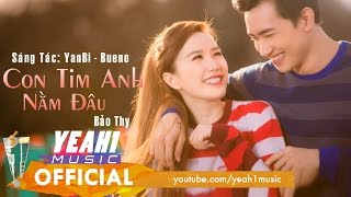 Con Tim Anh Nằm Đâu | Bảo Thy | Offical Lyric Video
