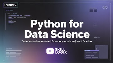 Lecture 4: Operators and Expressions | Operator Precedence | Input Function | Skill Logix