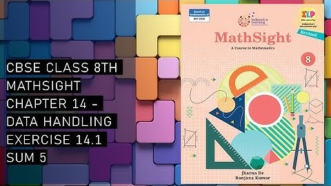 CBSE /Class 8th /Mathsight /Chapter 14 - Data handling /Exercise 14.1 sum 5th