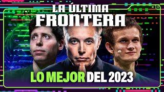 LO MEJOR DEL 2023: Vitalik Buterin, IA, Vaca Muerta y Energía Nuclear  | LA ÚLTIMA FRONTERA