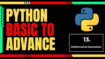 13 Mathematical Expressions and Operators in Python | Python Programming tutorial