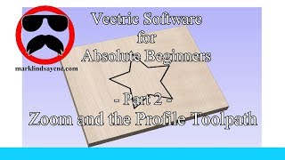 The Profile Toolpath - Part 2 - Vectric For Absolute Beginners