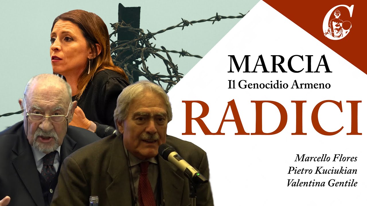 RADICI - Genocidio Armeno (Giacomo Aldrovandi, Marcello Flores, Pietro Kuciukian, Valentina Gentile)