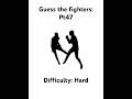 Guess the fighters: Pt47 #boxing #highlights #kickboxing #ko #mma #fighting #ufc #challenge #fyp