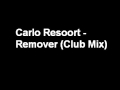 Carlo Resoort - Remover (Club Mix)