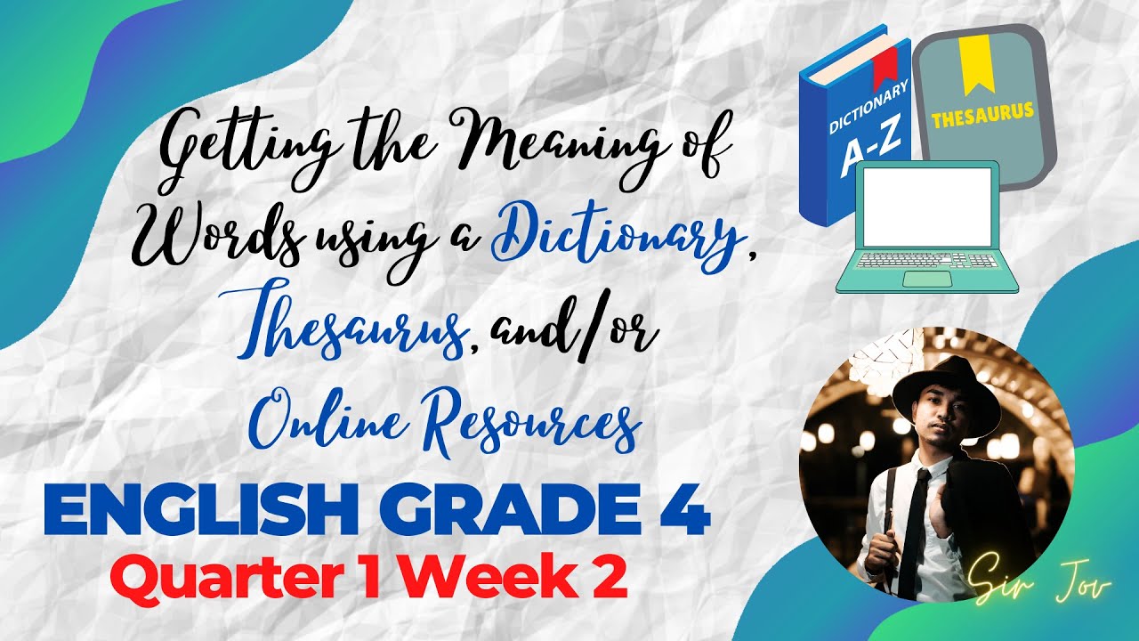 English 4 Quarter 1 Week 2 Using the Dictionary, Thesaurus, and/or