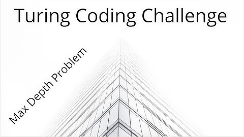 Turing Coding Challenge | Turing Live Coding Challenge | Recursion | Max Tree Depth