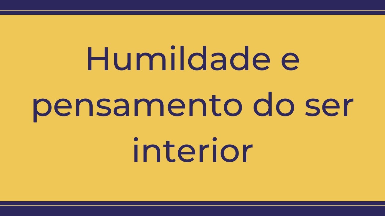 TRIGUEIRINHO | Humildade e pensamento do ser interior