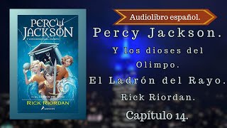 Percy Jackson. El Ladrón del Rayo. Capítulo 14. Rick Riordan. Audiolibro.