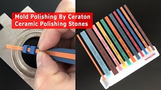 Mold Die Metal Polishing by Ceraton Ceramic Polishing Stones