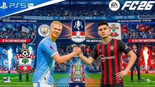 FC 26 - Man City vs. Southampton - FA CUP Semi Final 25/26 Full Match  PS5™ Pro [4K60]