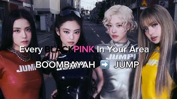Every ‘BLACKPINK In Your Area’: BOOMBAYAH to JUMP
