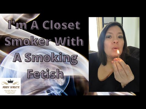 I'm A Closet Smoker With A Smoking Fetish