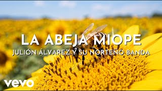 La Abeja Miope (Cumbia) - Julión Álvarez Y Su Norteño Banda