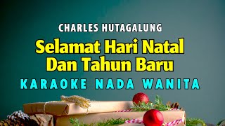 Selamat Hari Natal Dan Tahun Baru - Karaoke Natal - Charles Hutagalung Nada Wanita