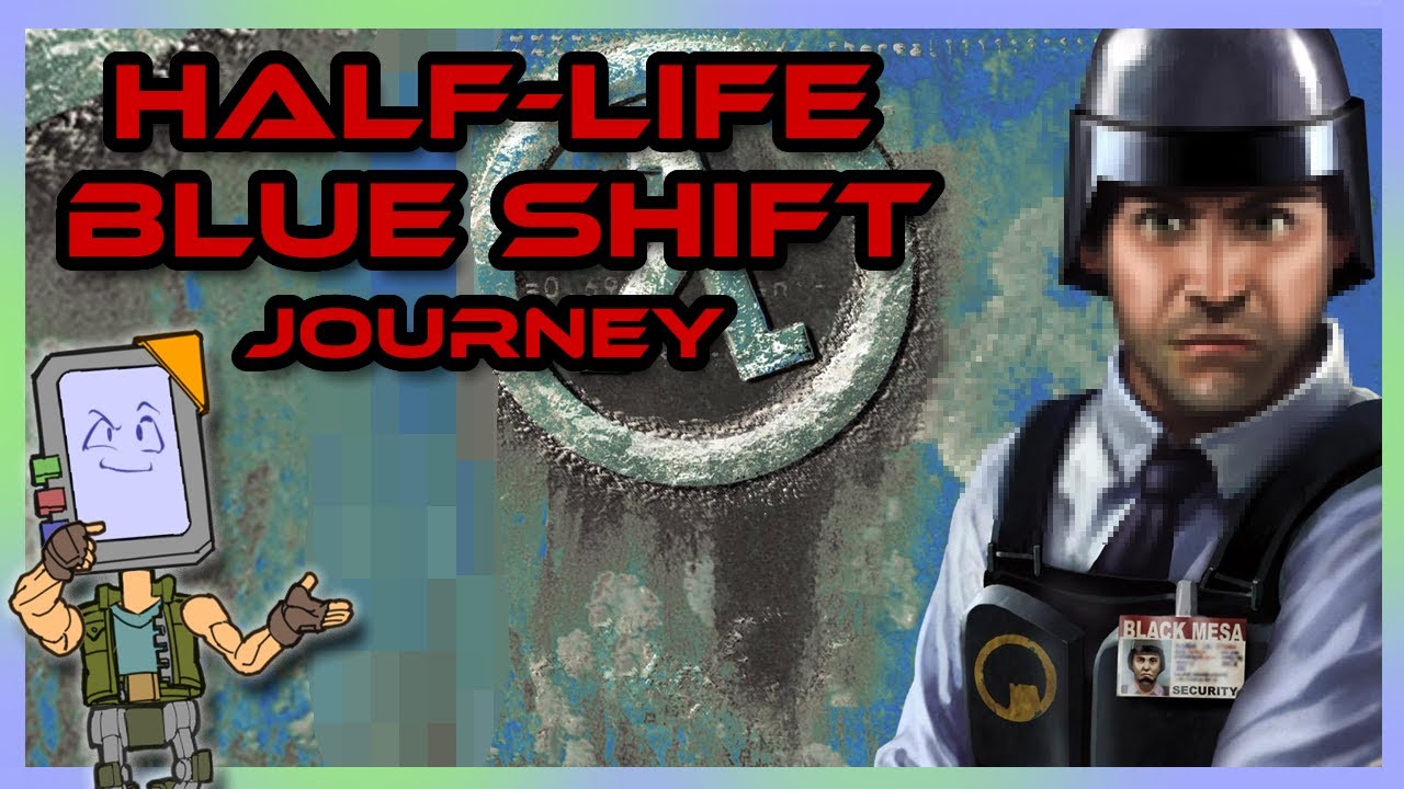 Half Life: Blue Shift Journey