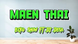 Ecko Show ft Dj Desa - Maen thai||lirik lagu||mix