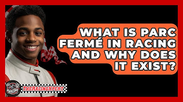 What Is Parc Fermé In Racing And Why Does It Exist? - The Racing Xpert