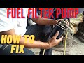 How to Fix Fuel Filter Pump//How it Works