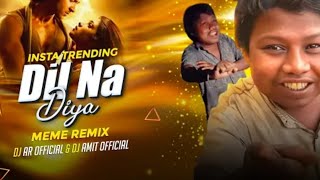 DIL NA DIYA REMIX | KRISH KA GAANA SUNEGA | VIRAL MEME REMIX | DJ AR  - DJ SONG 