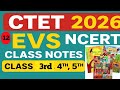 Ctet evs 2026 , ctet evs ncert notes class 3 4 5 , ctet evs notes , ctet evs ncert notes