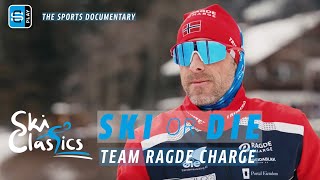 Ski Classics Ski or Die Season 1 - Episode 1 - Team Ragde Charge