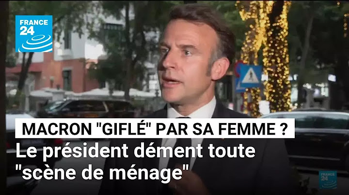 Macron giflé par sa femme ? Le président dément toute "scène de ménage" • FRANCE 24