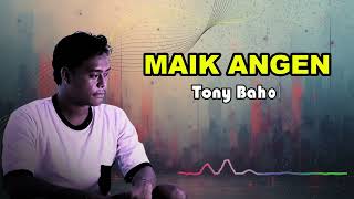 Download Lagu SASAK TERBARU | MAIK ANGEN - Cover By Tony Bahol MP3