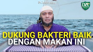 Support Good Bacteria by Eating This - dr. Zaidul Akbar 