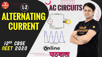 AC Circuits | Alternating Current Lecture 2 | CBSE Class 12 Physics Chapter 7 | NEET 2020 Exam