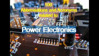 100 Abbreviations and Acronyms related to Power Electronics