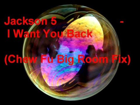 Jackson 5 - Want You Back (Chew Fu Big Room Fix)
