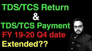 TDS & TCS Return for FY 19-20 Q4 extended❓TDS & TCS payment due date? | By VisheshAggarwal